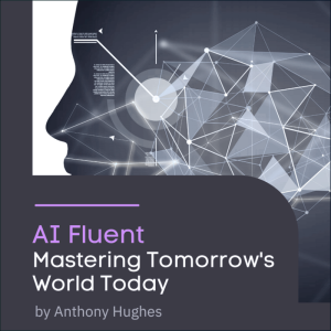 AI Fluent: Mastering Tomorrow's World Today (eBook)